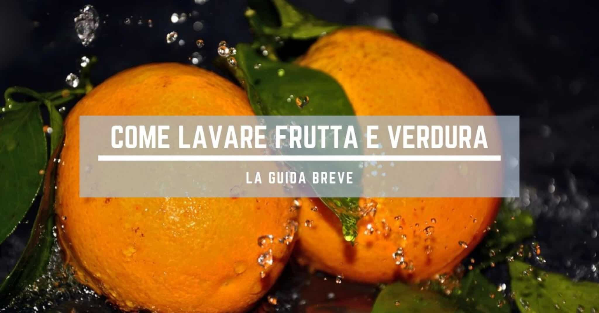 come lavare frutta e verdura