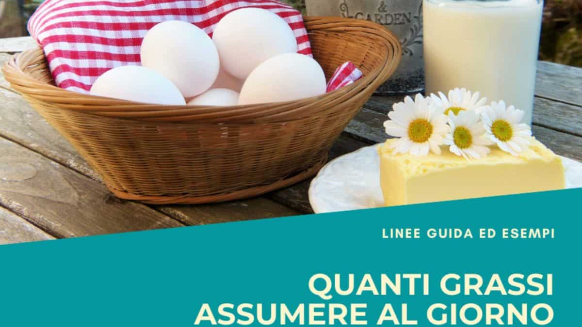 Quanti grassi assumere al giorno